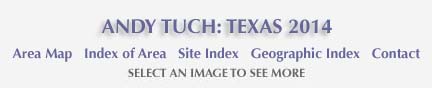Andy Tuch: Texas 2007 and links to area map, area and site index and geographic index