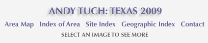 Andy Tuch: Texas 2009 and links to area map and index of area and site and geographic index